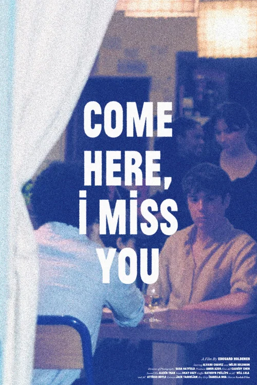 Come Here, I Miss You постер