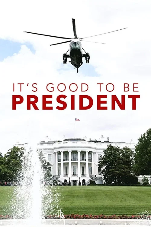It's Good to Be the President постер