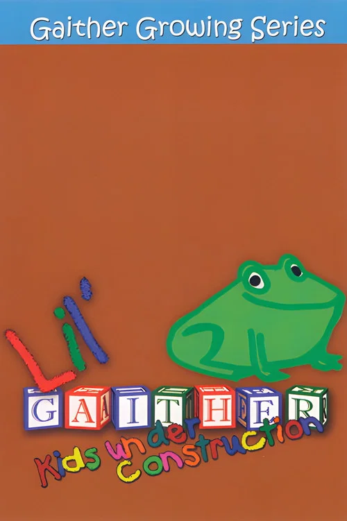 Lil' Gaither: Kids Under Construction постер