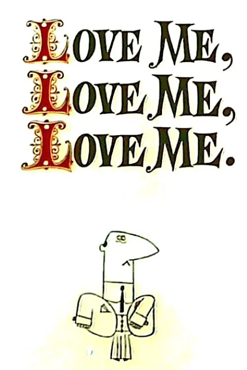 Love Me, Love Me, Love Me. постер