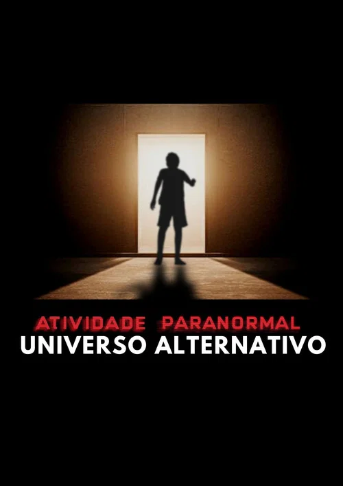 Atividade Paranormal: Universo Alternativo постер