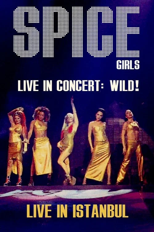 Spice Girls: Live In Concert - Wild! постер