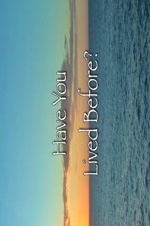 Have You Lived Before? постер