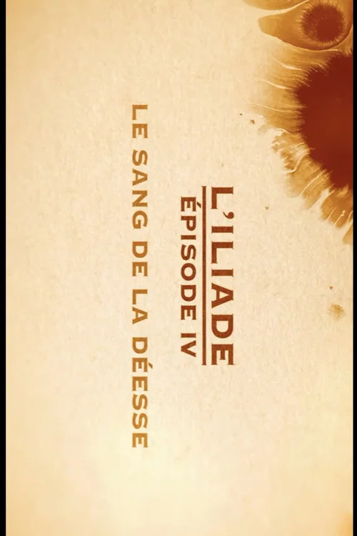 Le sang de la déesse - L'Iliade Épisode 4 - Les grands mythes постер