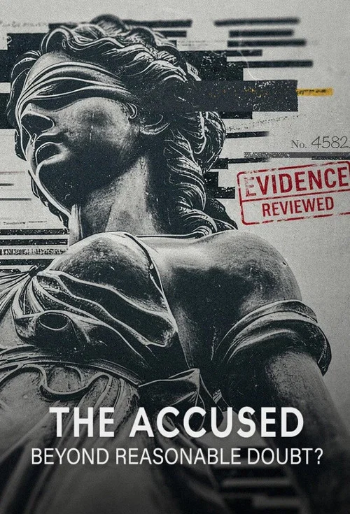 The Accused: Beyond Reasonable Doubt? постер