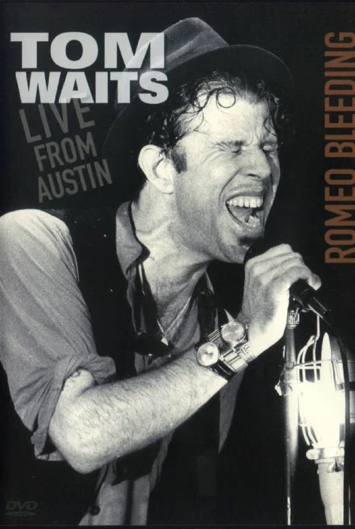Tom Waits: Romeo Bleeding - Live from Austin постер