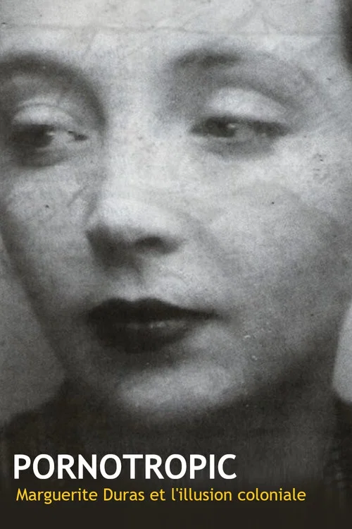 Pornotropic : Marguerite Duras et l'illusion coloniale постер
