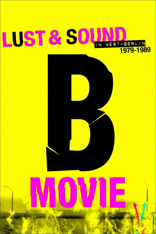 B-Movie: Lust & Sound in West-Berlin 1979-1989 постер
