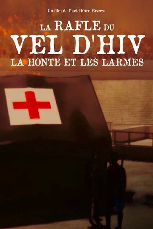 La Rafle du Vel d'Hiv, la honte et les larmes постер