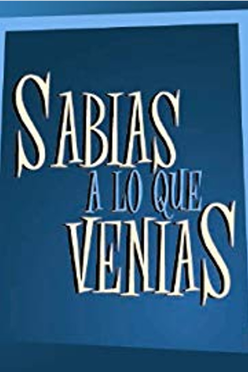 Sabias a lo que venías постер