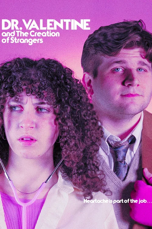 Dr. Valentine and the Creation of Strangers постер
