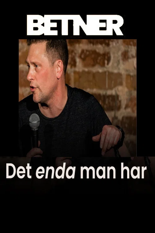 Magnus Betnér - Det enda man har постер