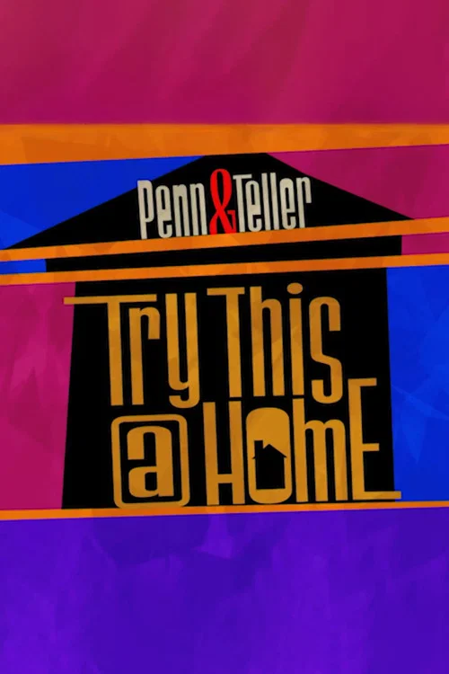 Penn & Teller: Try This at Home постер