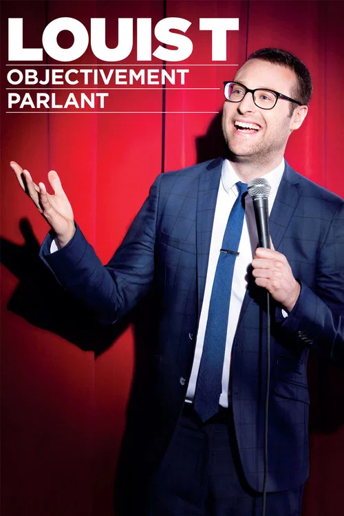 Louis T : Objectivement parlant постер