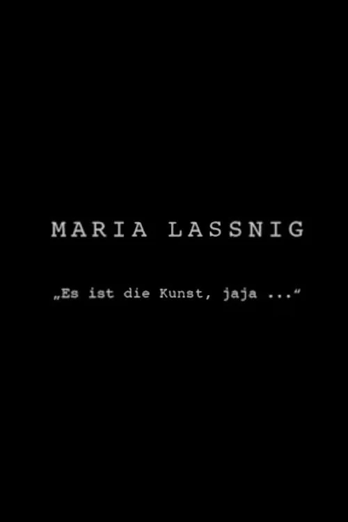 Maria Lassnig: Es ist die Kunst, jaja… постер