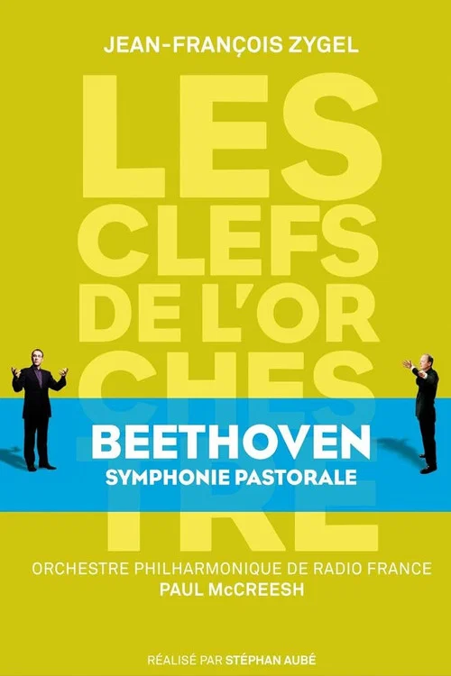 Les clefs de l'orchestre de Jean-François Zygel - Ludwig van Beethoven, Symphony No.6 "Pastorale" постер