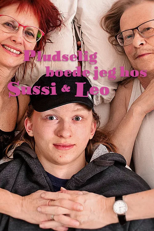Pludselig boede jeg hos Sussi og Leo постер