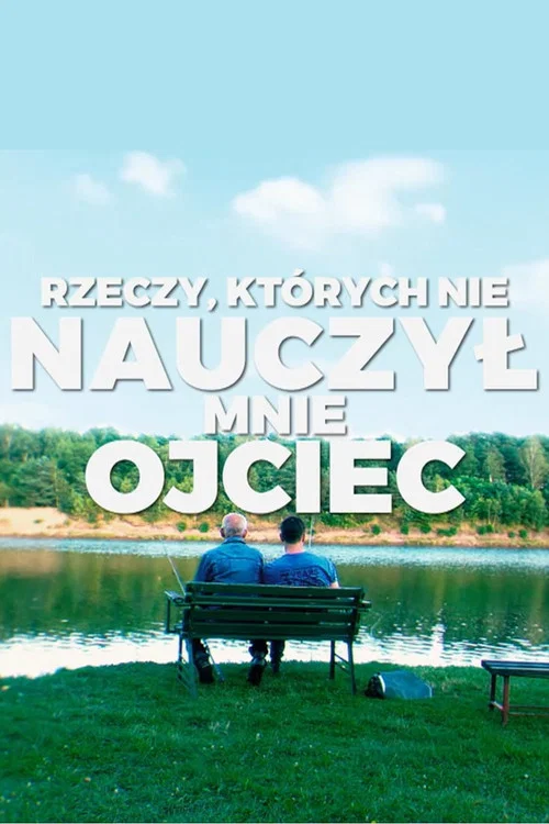 Rzeczy, których nie nauczył mnie ojciec постер