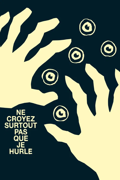 Ne croyez surtout pas que je hurle постер