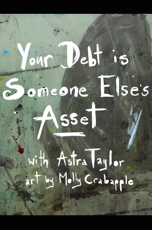 Your Debt Is Someone Else's Asset постер