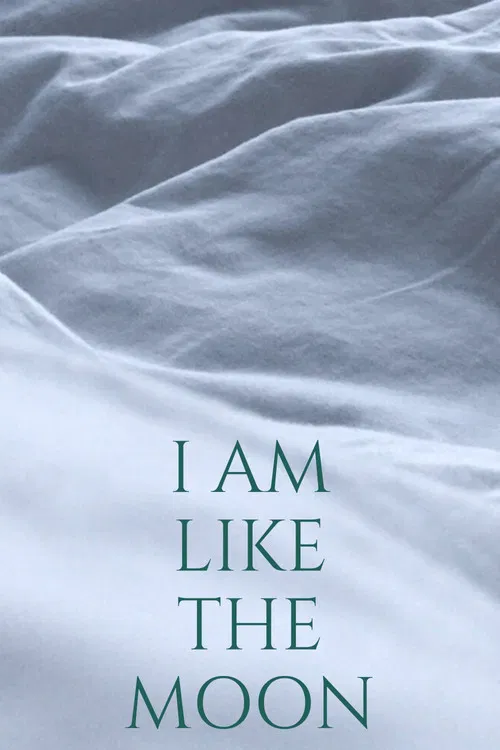 I Am Like The Moon постер