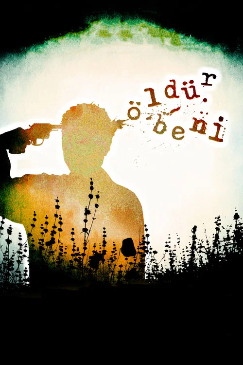 Öldür Beni постер