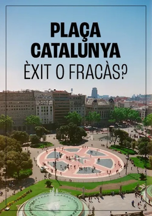 Plaça de Catalunya, èxit o fracàs? постер