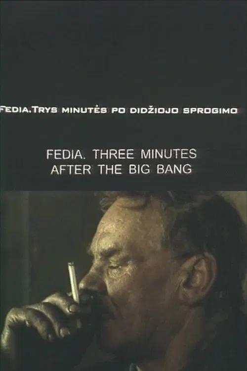 Fedia. Trys minutės po didžiojo sprogimo постер