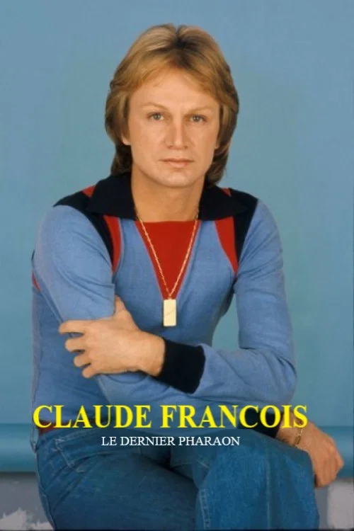 Claude François, le dernier pharaon постер