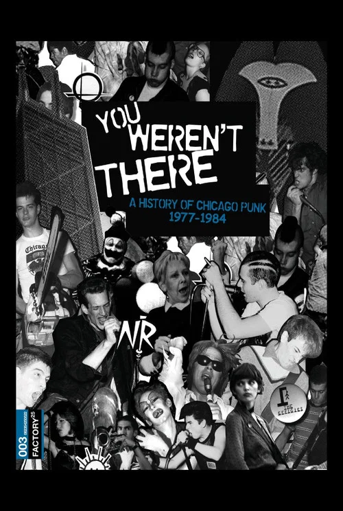 You Weren't There: A History of Chicago Punk 1977–1984 постер