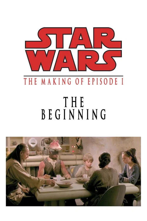 The Beginning: The Making of Star Wars Episode I постер