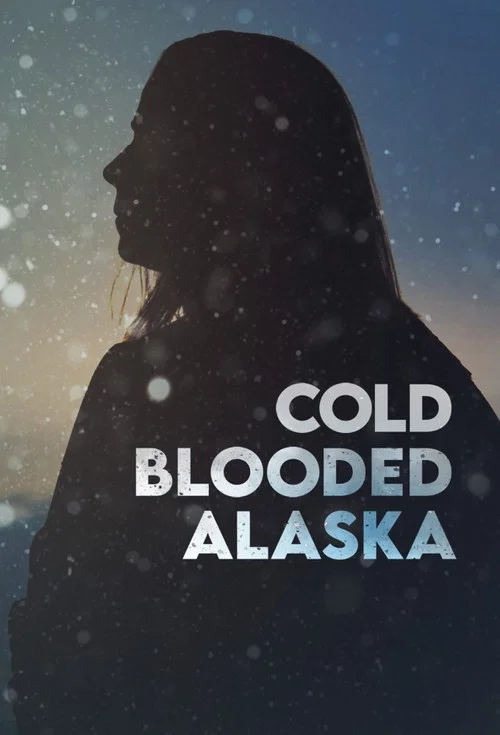 Cold Blooded Alaska постер