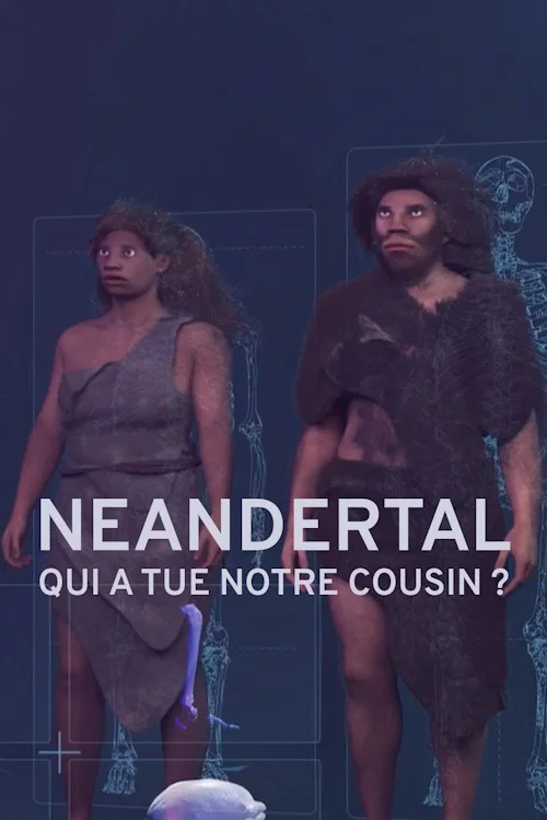 Néandertal : Qui  a tué notre cousin ? постер