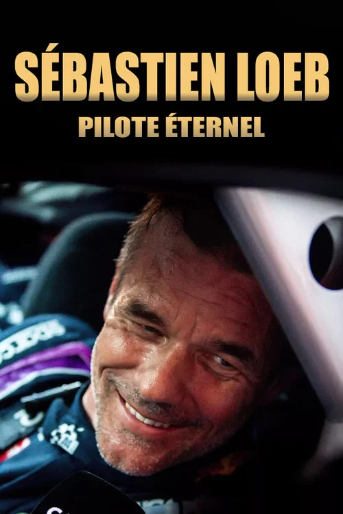 Sébastien Loeb, pilote éternel постер