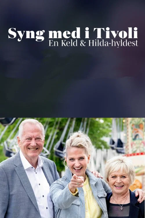 Syng med i Tivoli - En Keld & Hilda-hyldest постер