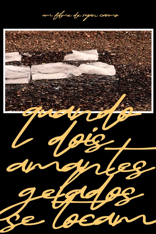 Quando Dois Amantes Gelados se Tocam постер