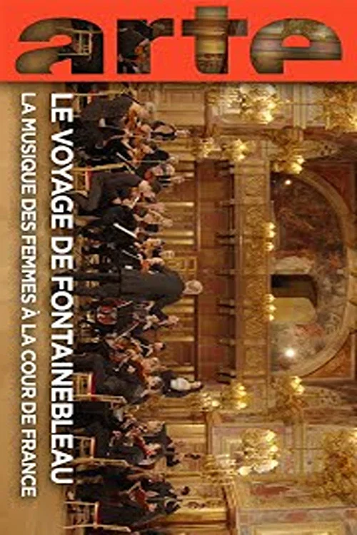 Le voyage de Fontainebleau La musique des femmes à la cour de France постер
