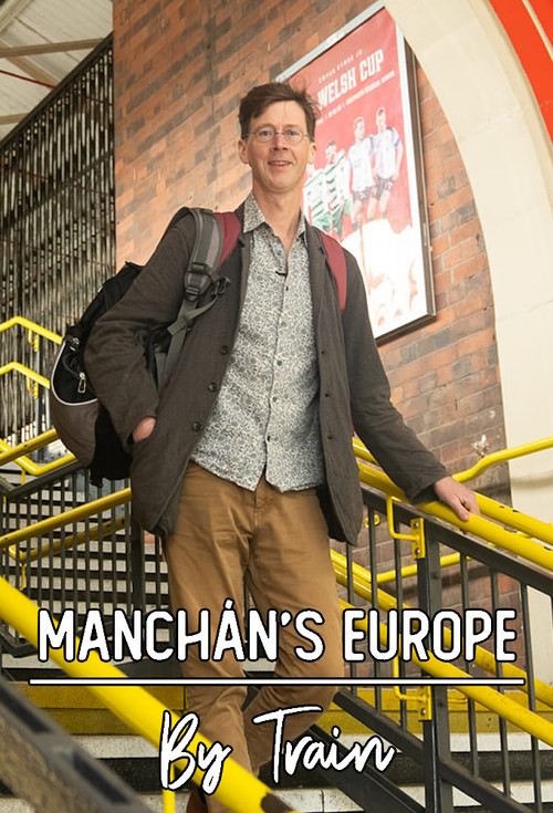 Manchán's Europe By Train постер