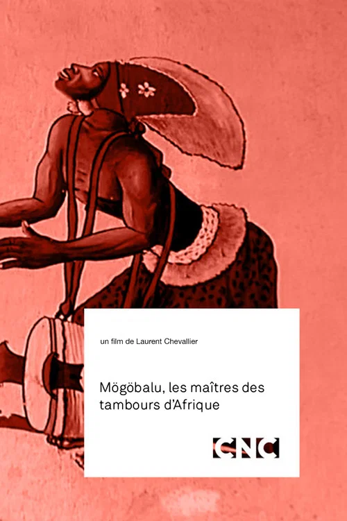 Mögöbalu, Les Maîtres des Tambours d'Afrique постер