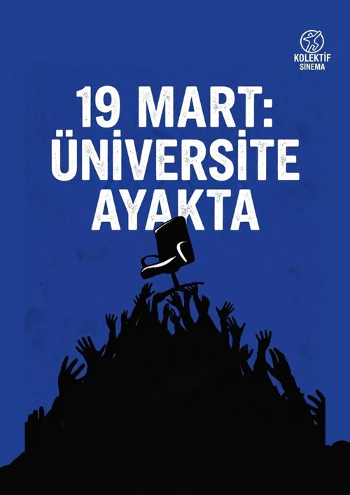 19 MART: ÜNİVERSİTE AYAKTA постер