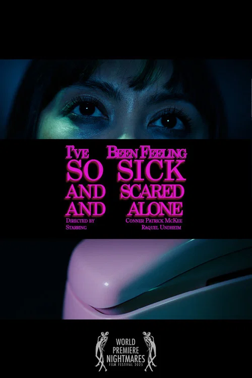 I've Been Feeling So Sick And Scared And Alone постер