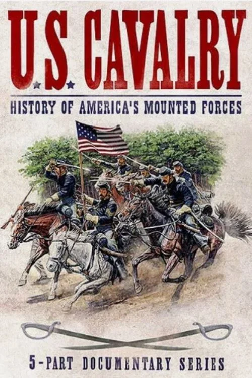 U.S. Cavalry - History of America's Mounted Forces постер