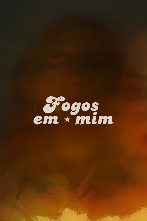 Fogos em mim постер