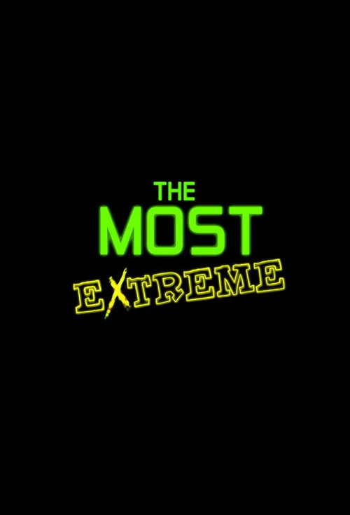The Most Extreme постер