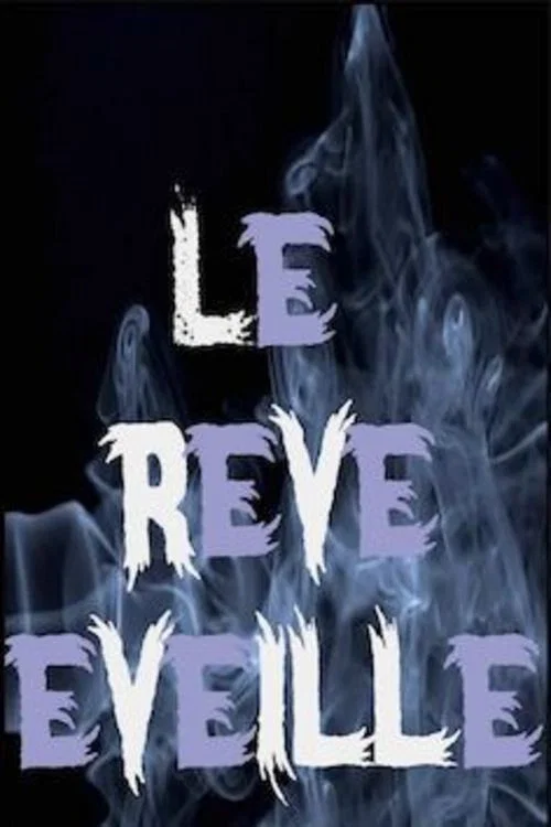 Le rêve éveillé постер