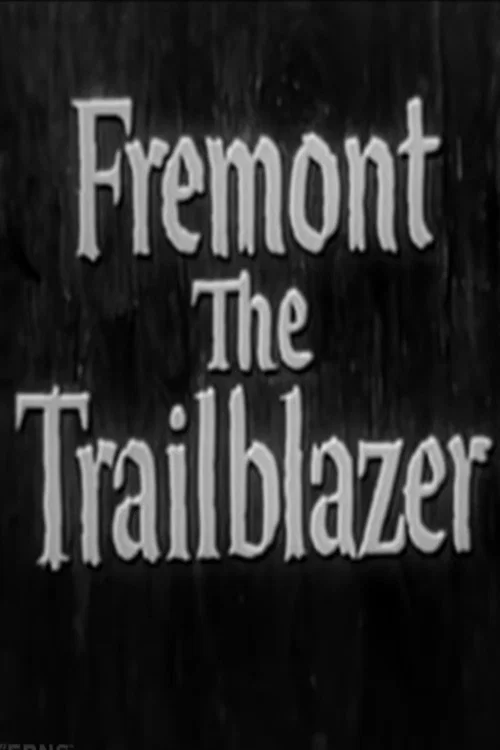 Fremont: The Trailblazer постер