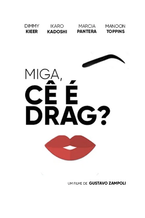 Miga, cê é Drag? постер