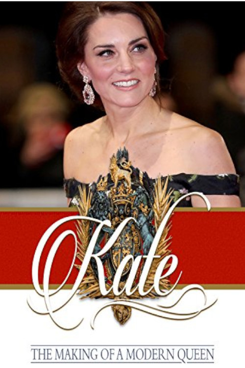 Kate: The Making of a Modern Queen постер