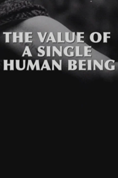 The Value of a Single Human Being постер