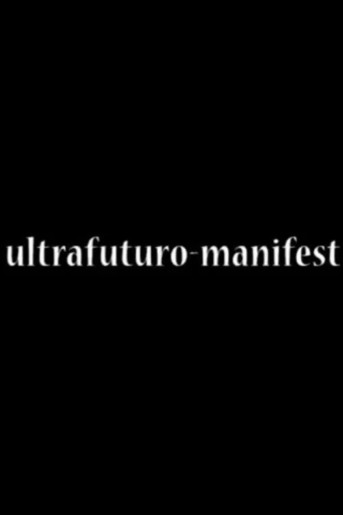Ultrafuturo Manifest постер